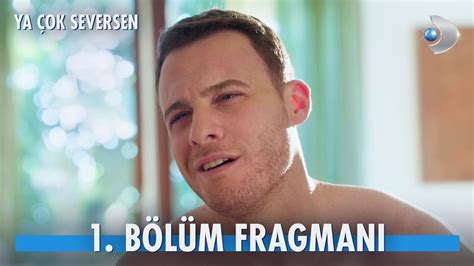 Ya Çok Seversen 1 Bölüm Fragmanı Fragman Beyazperde