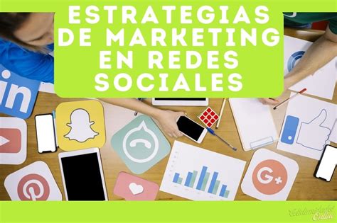 Estrategias De Marketing En Redes Sociales