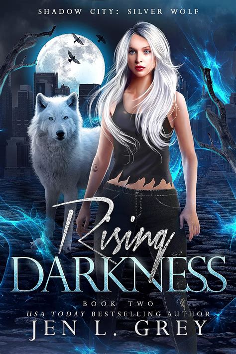 Rising Darkness Shadow City Silver Wolf Book 2 Ebook Grey Jen L City Shadow