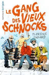 Romans Le Gang Des Vieux Schnocks P Le Fiction Gallimard Jeunesse