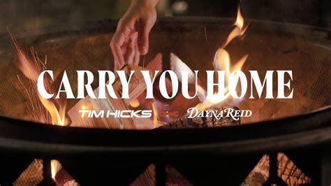 Tim Hicks X Dayna Reid Carry You Home YouTube Music