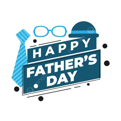 Happy Fathers Day Vector Png Images Happy Fathers Day Celebration Design Fathers Day Tie Hat