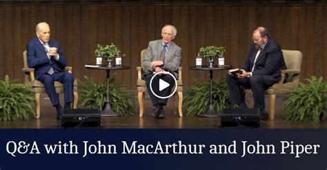 Watch Q A With John MacArthur And John Piper