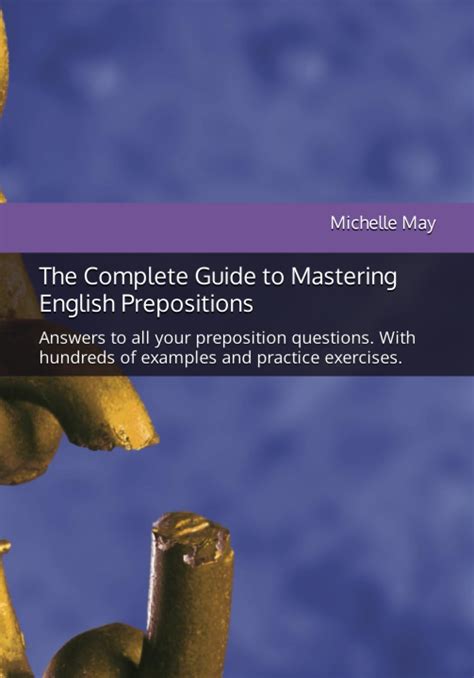 The Complete Guide To Mastering English Prepositions Answers To All