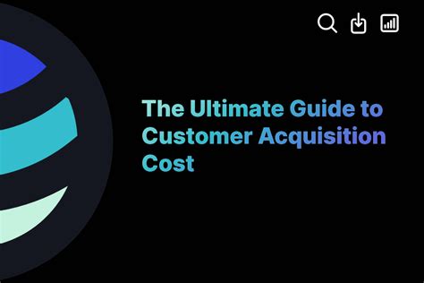 The Ultimate Guide To Customer Acquisition Cost Exactbuyer