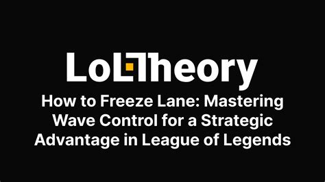 How To Freeze Lane Mastering Wave Control For A Strategic Advantage In