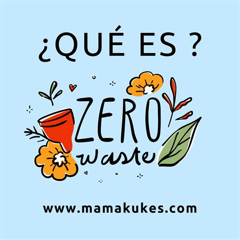 Qué es el Zero Waste MamáKukes