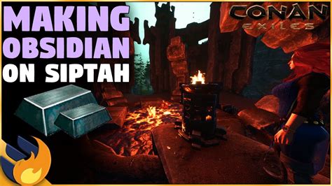 Its Time To Get Obsidian On Siptah Conan Exiles Age Of Sorcery