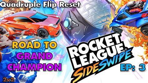 Rocket League SideSwipe Road To GC Episode 3 Quadruple Flip Reset