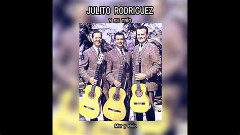 Julito Rodriguez Y Su Tr O Mar Y Cielo Letra Chords Chordify