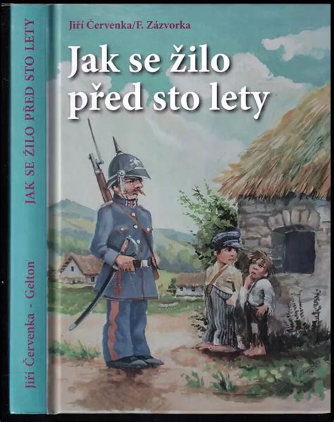 Jak se žilo před sto lety Jiří Červenka František Zázvorka 2009