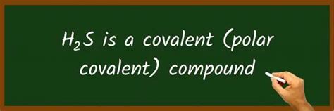 Is H2s Ionic Or Covalent And Why