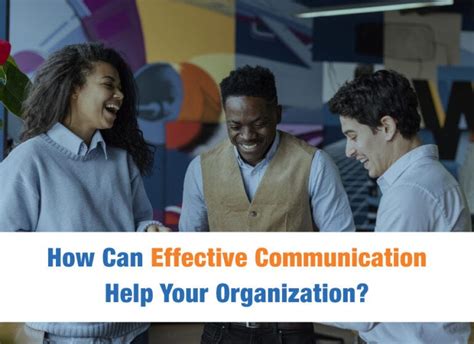 Can Effective Communication Really Help Your Organization Thrive For