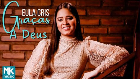 Eula Cris Graças a Deus Legendado YouTube