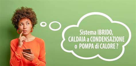 Sistema Ibrido Caldaia A Condensazione O Pompa Di Calore La Nostra