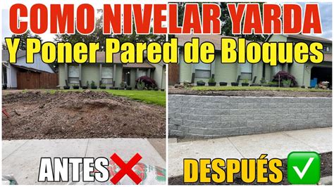 Como Nivelar La Yarda Y Poner Una Pared De Retenci N De Bloques De