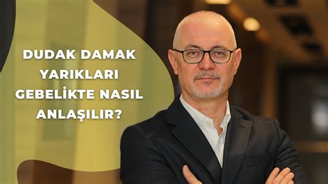 Dudak Damak Yarıkları DDY Gebelikte Nasıl Anlaşılır Prof Dr