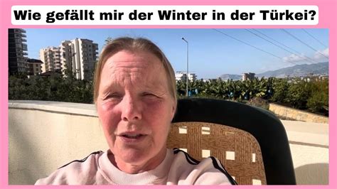 Wie ist es hier in Alanya im Winter und wie gefällt es mir bis jetzt