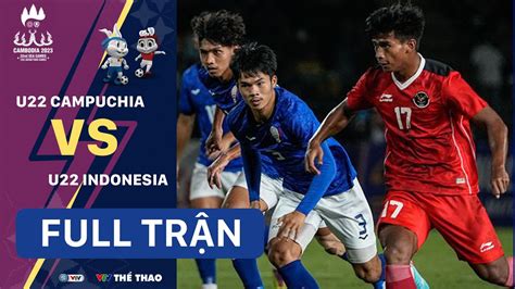 FULL TRẬN U22 CAMPUCHIA vs U22 INDONESIA Bảng A SEA Games 32 LIVE