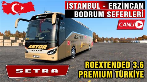 SETRA ILE İSTANBUL ERZİNCAN BODRUM SEFERİ ROEXTENDED TÜRKİYE