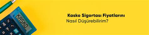 Kasko Sigortası Fiyatlarını Nasıl Düşürebilirim