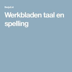 Idee N Over Spelling In Beeld Taal Onderwijs Lezen