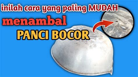 Ternyata Begini Saja Panci Bocor Aman Selamnya Youtube