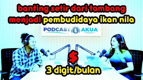 Podcast AKUA Edisi 3 Pembudidaya Ikan Nila Salin Dengan