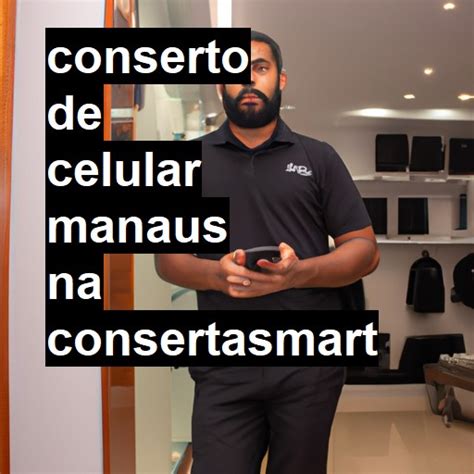 Conserto De Celular Em Manaus R 99 00