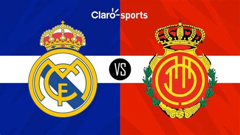 Mallorca Vs Real Madrid Horario Y D Nde Ver En Vivo Por Tv El Partido