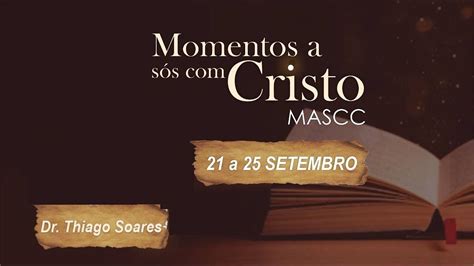 Semana De OraÇÃo Momentos A SÓs Com Cristo Adventistas Central Sgp Ao Vivo Sexta Feira