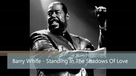 Barry White Standing In The Shadows Of Love Hd Youtube