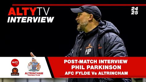 Phil Parkinson Afc Fylde Vs Altrincham Post Match Audio Interview