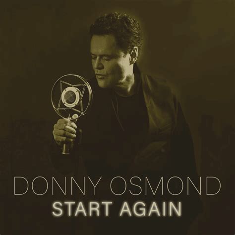 Donny Osmond - Start Again Lyrics and Tracklist | Genius