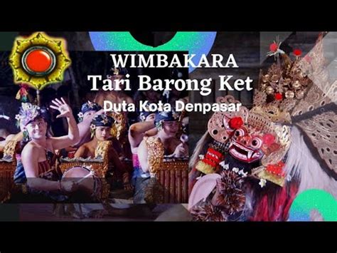 Juara Tari Barong Ket Pkb Duta Kota Denpasar Youtube