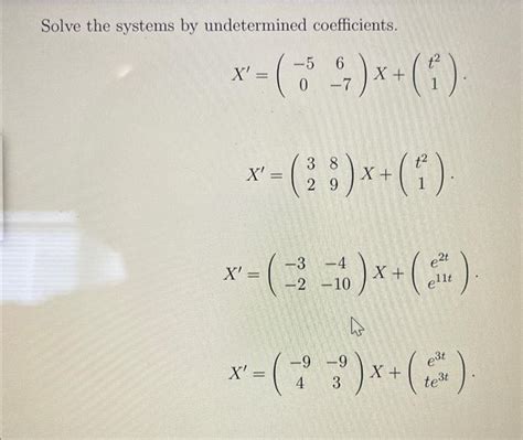 Solved Solve The Systems By Undetermined Coefficients Chegg