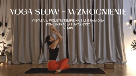 50 Min JOGA SLOW STRONG WZMACNIAJĄCA VINYASA FLOW na całe ciało