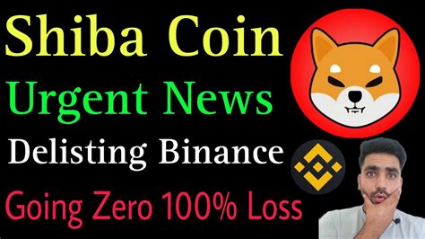 Shib Coin Delisting Shiba Inu Coin Urgent News Today Shib Coin