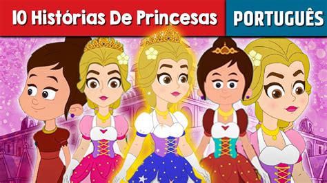 10 Histórias De Princesas 2022 Historinha Infantil Contos De Fadas