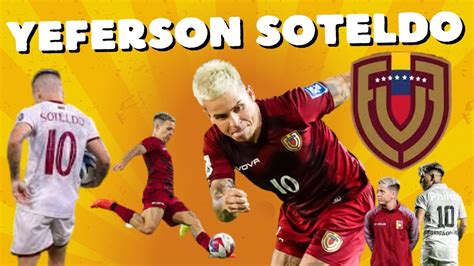 Soteldo El Vinotinto Distinto Soteldinho Su Potencial Calidad