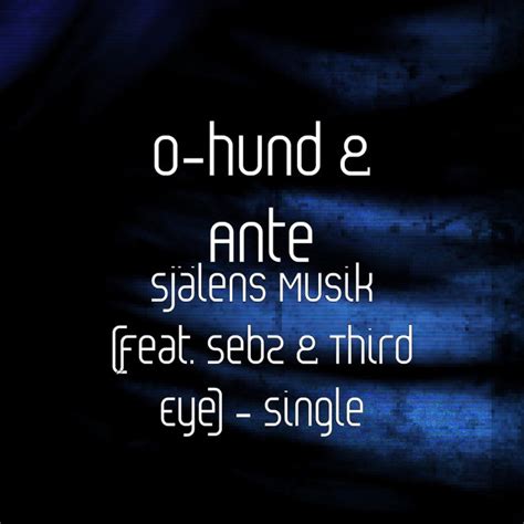 Själens Musik feat Sebz Third Eye Single Single de O hund