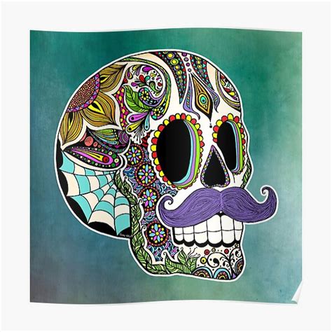 Mustache Sugar Skull Color Version Poster By Tammywetzel Redbubble