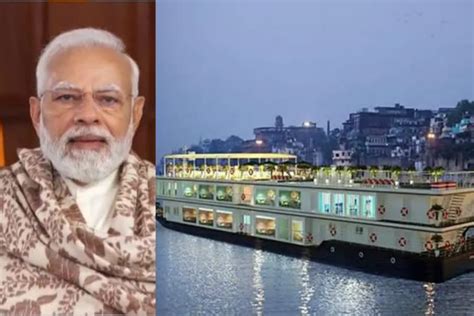 New Age Of Tourism Pm Modi Launches World S Longest River Cruise