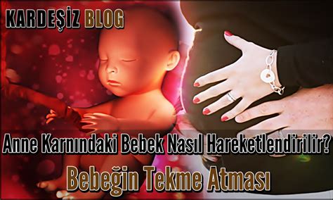 Anne Karn Ndaki Bebek Nas L Hareketlendirilir Bebe In Tekme Atmas