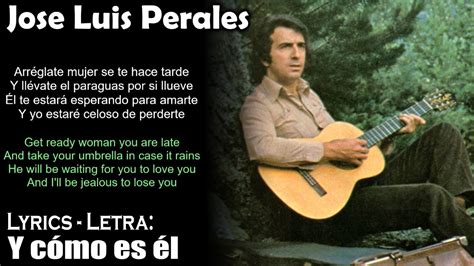 Y C Mo Es L Jose Luis Perales Lyrics Spanish English Espa Ol