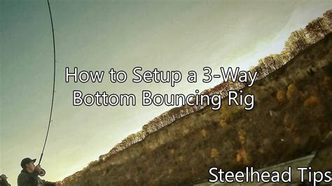 How To Setup A Bottom Bouncing Three Way Swivel Rig For Steelhead