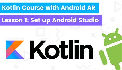 Kotlin Course With Building Android Ar App Lesson How To Setup