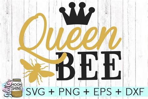 Queen Bee Svg Dxf Png Eps Cutting Files