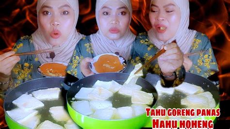 Mukbang Tahu Goreng Panas Hahu Hoheng Viral Tkijeddahsaudiarabia