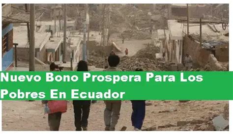 Nuevo Bono Prospera Para Los Pobres En Ecuador